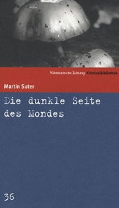 Martin Suter - Die dunkle Seite des Mondes.