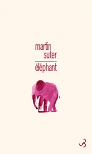 Martin Suter - Eléphant.