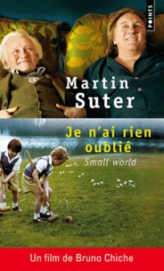 Martin Suter - Je n'ai rien oublié (Small world).