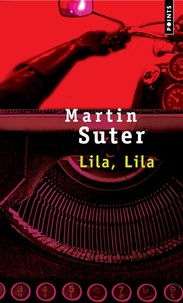 Martin Suter - Lila, Lila.