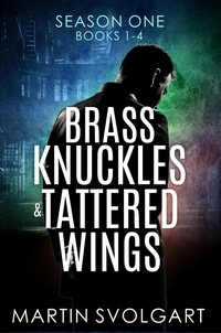  Martin Svolgart - Brass Knuckles &amp; Tattered Wings - Brass Knuckles &amp; Tattered Wings Boxset, #1.
