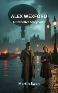 Alex Wexford – A Detective Story Vol. 3