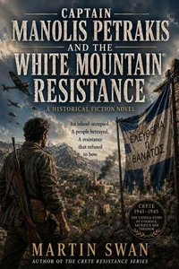 Captain Manolis Petrakis and the White Mountain Resistance