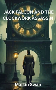 Jack Falcon and The Clockwork Assassin