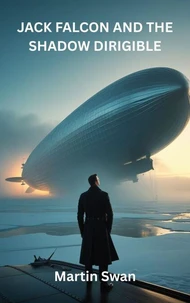 Jack Falcon And The Shadow Dirigible