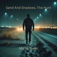 Sand And Shadows. The Hunt