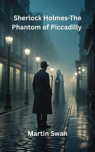 Sherlock Holmes-The Phantom of Piccadilly