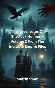 The Adventures Of Sherlock Holmes – Volume 2 From The Invisible Empire Files