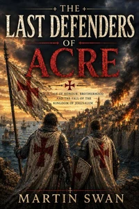 The Last Defenders of Acre