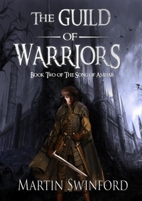  Martin Swinford - The Guild of Warriors - The Song of Amhar, #2.