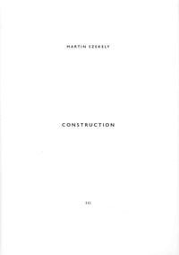 Martin Szekely - Construction.