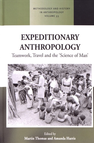 Expeditionary Anthropology. Teamwork, Travel and the ''Science of Man''