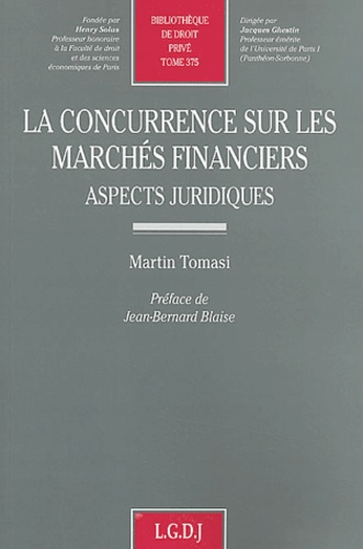 Martin Tomasi - La Concurrence Sur Les Marches Financiers. Aspects Juridiques.
