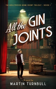  Martin Turnbull - All the Gin Joints - Hollywood Home Front trilogy, #1.