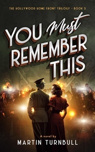  Martin Turnbull - You Must Remember This - Hollywood Home Front trilogy, #3.