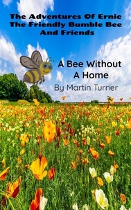  martin turner - The Adventures of Erine, the Friendly Bumble Bee.