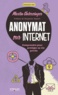 Martin Untersinger - Anonymat sur Internet - Comprendre pour protéger sa vie privée.