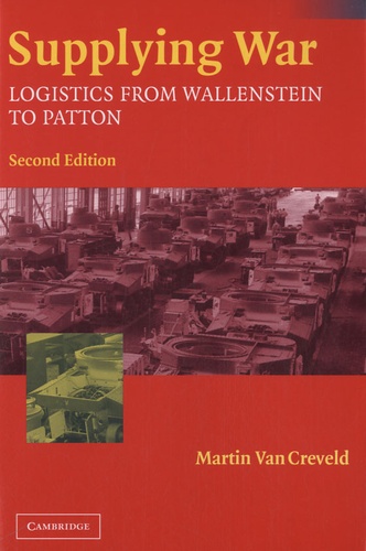 Martin Van Creveld - Supplying War - Logistics from Wallenstein to Patton.