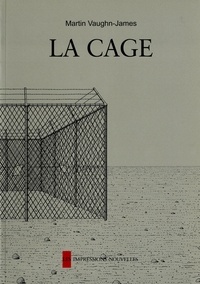 Martin Vaughn-James - La Cage - Suivi de La Construction de La Cage.