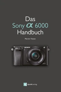 Das Sony Alpha 6000 Handbuch