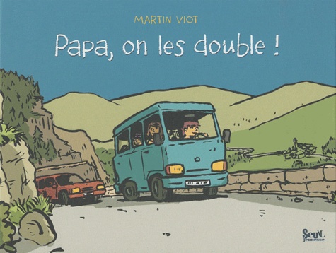 Martin Viot - Papa, on les double !.