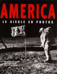 Martin-W Sandler - America. Le Siecle En Photos.