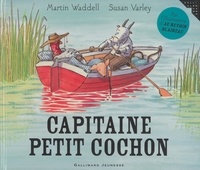 Martin Waddell et Susan Varley - Capitaine petit cochon.