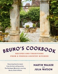 Martin Walker et Julia Watson - Bruno's Cookbook.
