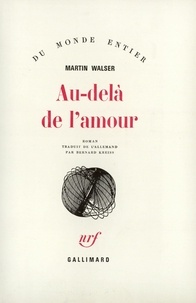 Martin Walser - Au-delà de l'amour.