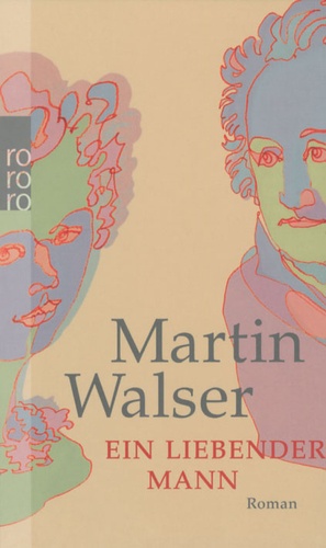 Martin Walser - Ein liebender Mann.