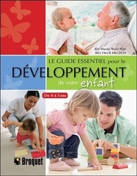 Martin Ward Platt - Le guide essentiel pour le développement de votre enfant - Le guide essentiel pour le développement de votre de 0 à 5 ans.