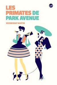 Martin Wednesday - Les primates de Park Avenue.