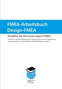 Martin Werdich et Julian Häußer - Design-FMEA Arbeitsbuch - Erstellen Sie Ihre erste eigene FMEA.