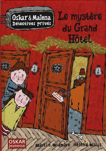 Martin Widmark et Helena Willis - Oskar et Malena Détectives privés  : Le mystère du Grand Hôtel.