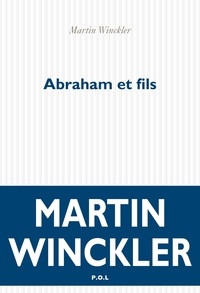 Martin Winckler - Abraham et fils.