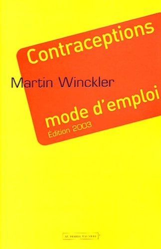 Contraceptions mode d'emploi  Edition 2003