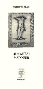 Martin Winckler - Le Mystère Marcoeur.