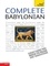 Complete Babylonian. A Comprehensive Guide to Reading and Understanding Babylonian, with Original Texts