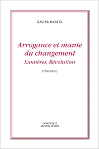 Arrogance et manie du changement, Lumières, Révolution (1760-1830)