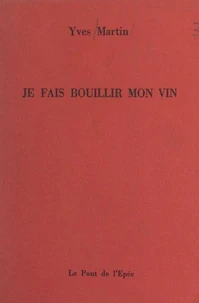 Je fais bouillir mon vin