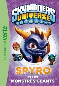 Martin Zeller - Skylanders Universe Tome 1 : Spyro et les monstres géants.