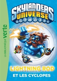 Martin Zeller - Skylanders Universe Tome 3 : Lightning Rod et les cyclopes.