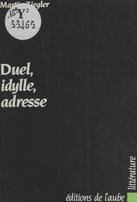 Martin Ziegler - Duel, idylle, adresse.