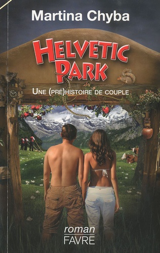 Martina Chyba - Helvetic Park - Une (pré)histoire de couple.