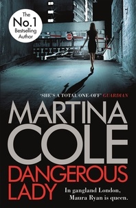 Martina Cole - Dangerous Lady - A gritty thriller about the toughest woman in London's criminal underworld.