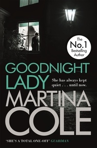 Martina Cole - Goodnight Lady - A compelling thriller of power and corruption.