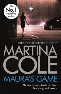 Martina Cole - Maura's Game - A gripping crime thriller of danger, determination and one unstoppable woman.