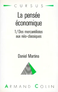 La Pensee Economique. Tome 1, Des Mercantilistes Aux Neo-Classiques