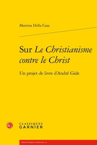 Sur Le Christianisme contre le Christ. Un projet de livre d'André Gide