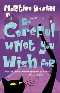 Martina Devlin - Be Careful What You Wish For.